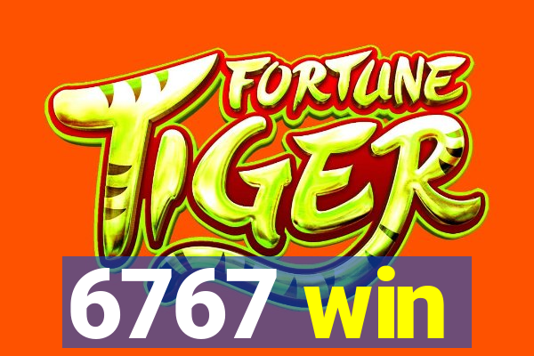6767 win